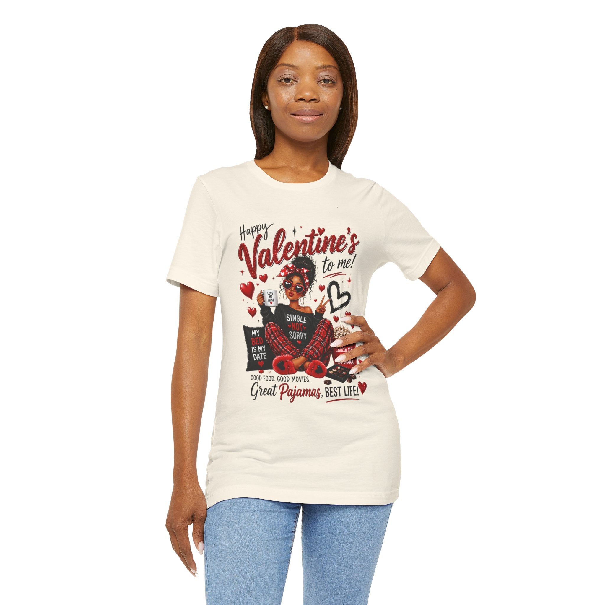 Happy Valentine's to Me! Single Not Sorry – Funny Self-Love Valentine's T-Shirt