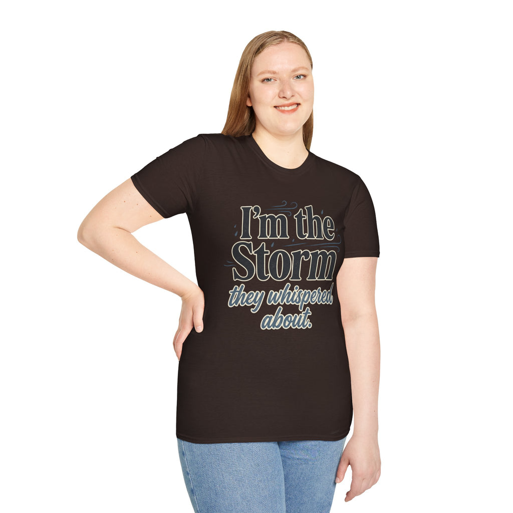 I'm the Storm They Whispered About T-Shirt | Bold Empowerment Tee | Motivational Graphic Tee