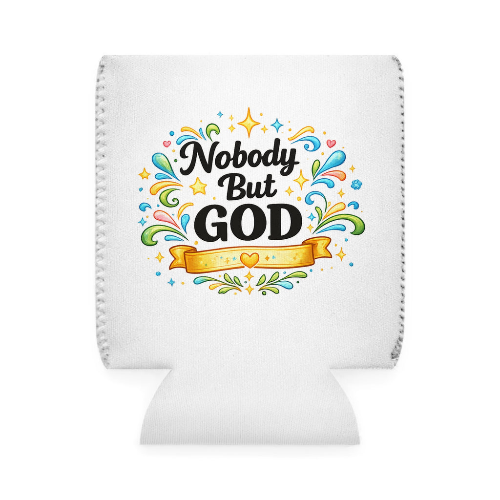 Nobody But God Can Cooler Sleeve