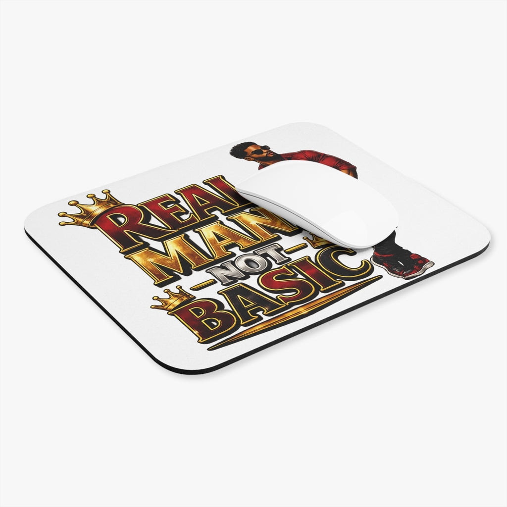 Real Man, Not Basic Mouse Pad | King Crown Desk Accessory