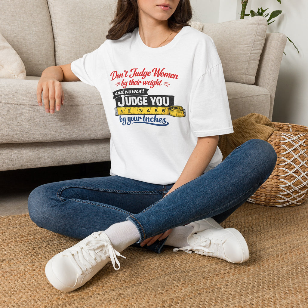 Don't Judge Women By Their Weight T-Shirt | Funny Body Positivity Tee | Bold Statement Graphic Tee