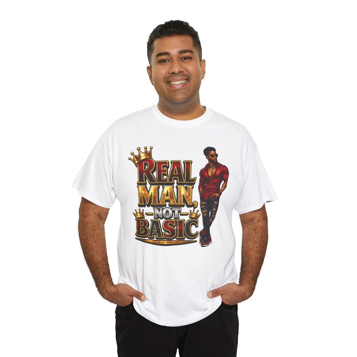 Real Man, Not Basic T-Shirt | King Crown Graphic Tee