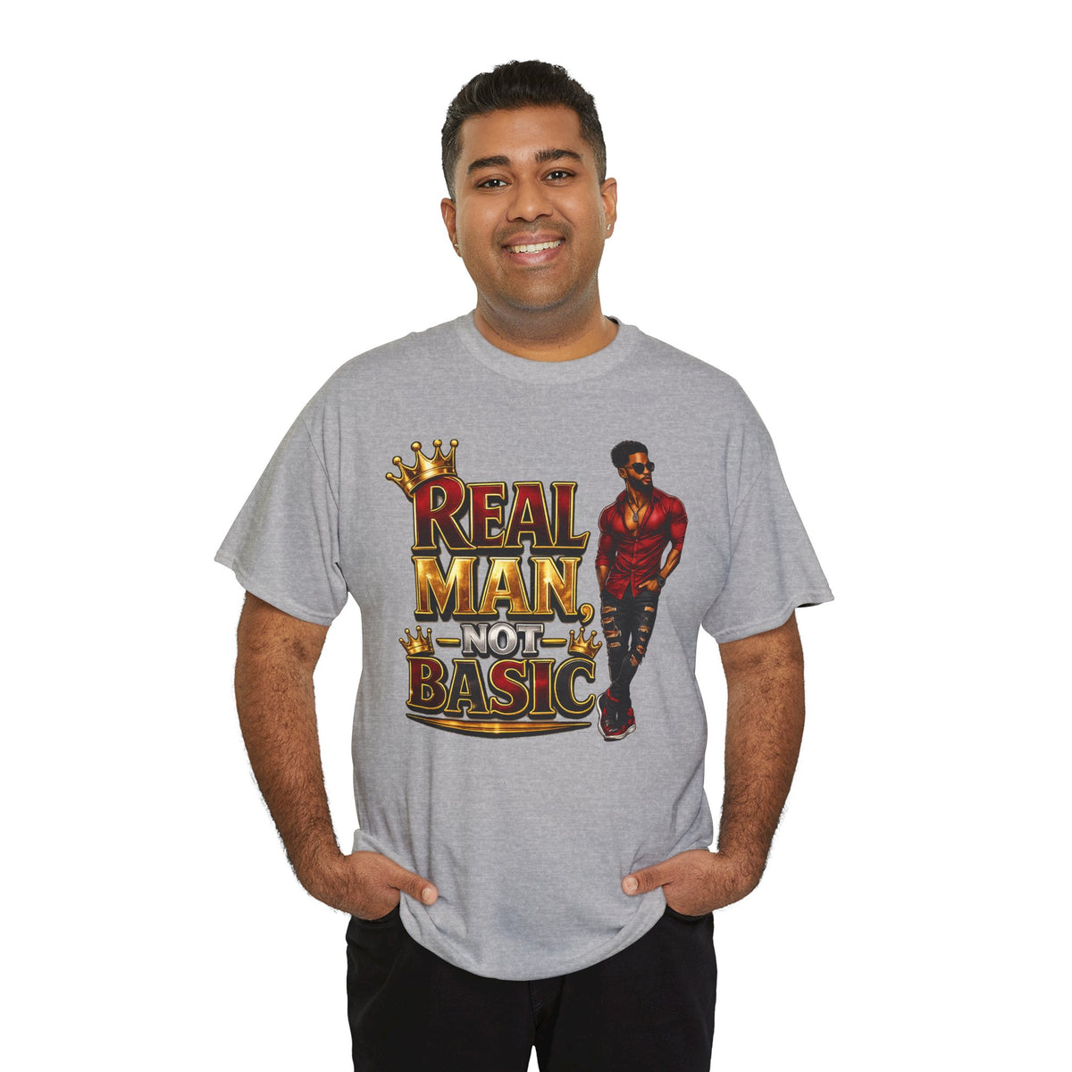 Real Man, Not Basic T-Shirt | King Crown Graphic Tee