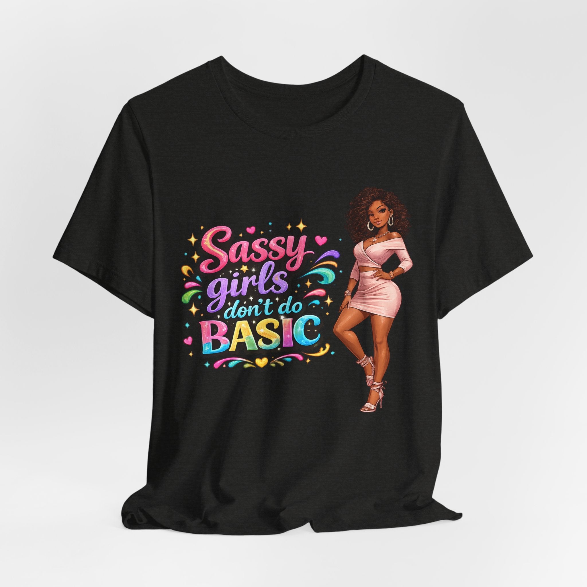 Sassy Girls Don't Do Basic T-Shirt