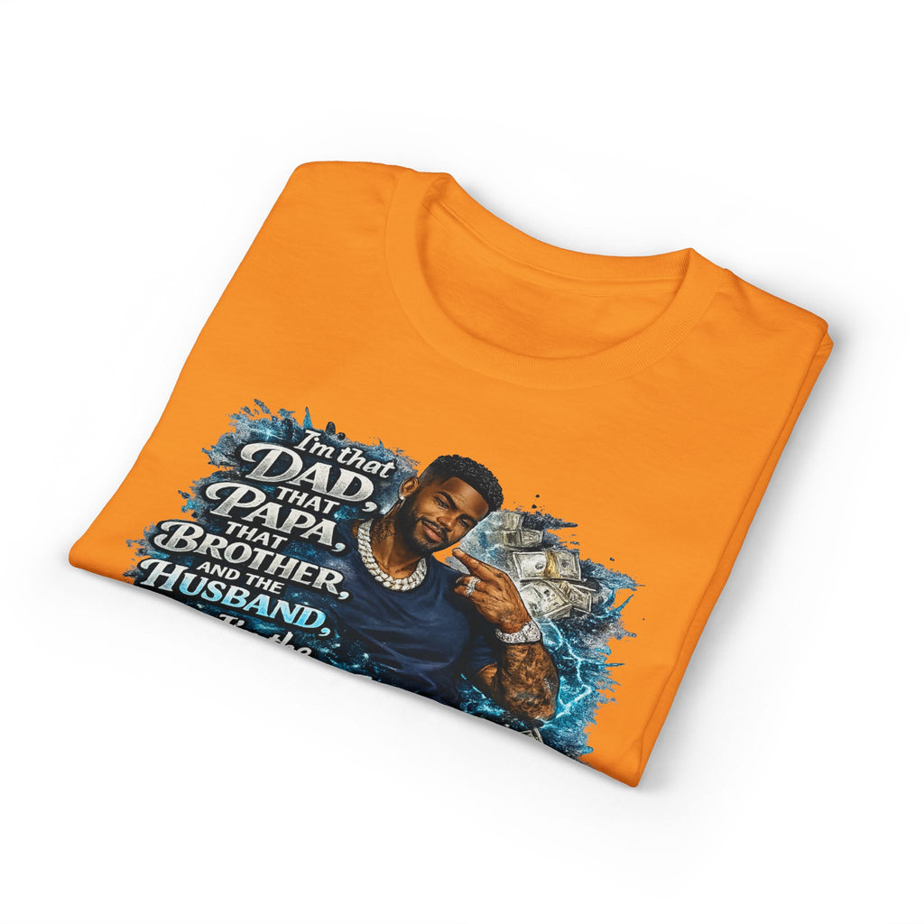 I'm That Dad That Papa That Brother And The Husband I'm The Man T-Shirt | Bold Men's Graphic Tee