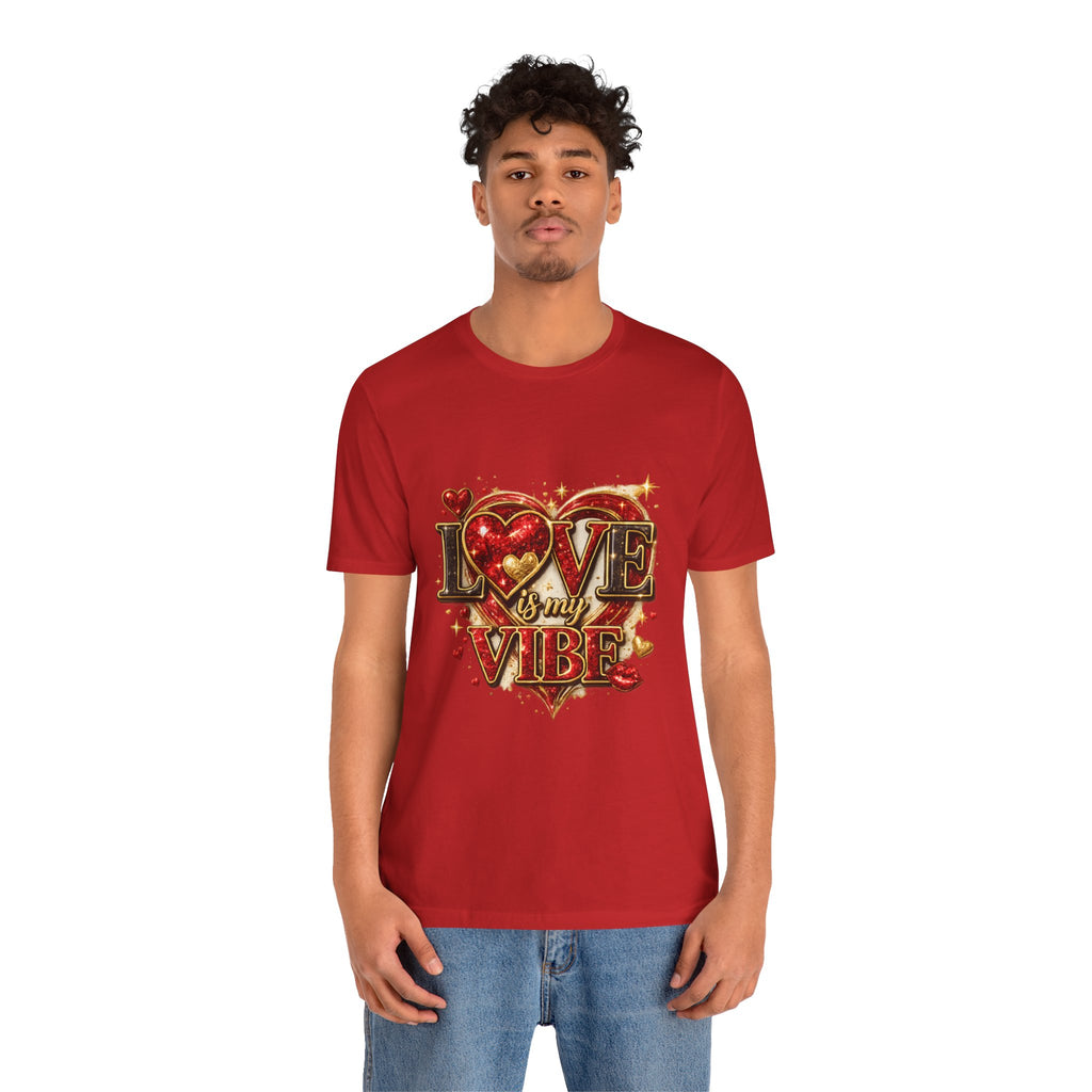 Love Is My Vibe – Valentine's Day T-Shirt