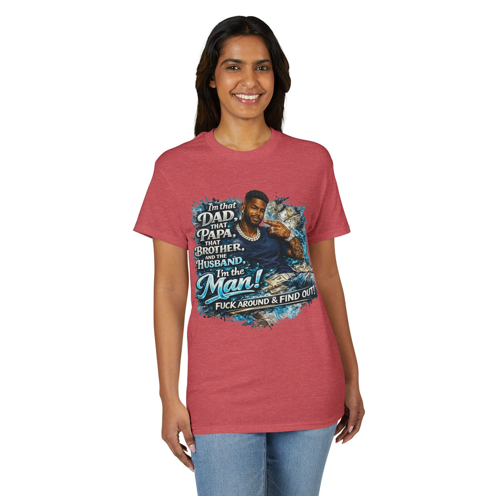 I'm That Dad That Papa That Brother And The Husband I'm The Man T-Shirt | Bold Men's Graphic Tee