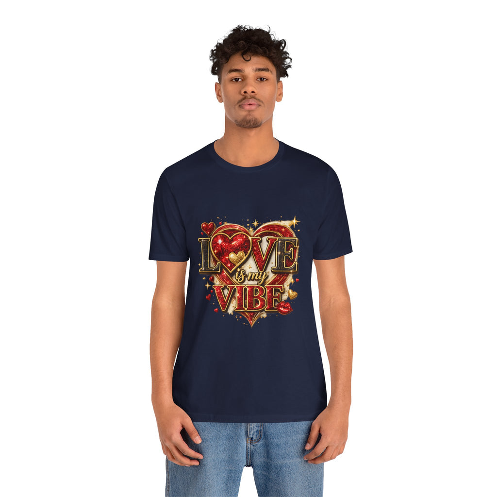 Love Is My Vibe – Valentine's Day T-Shirt