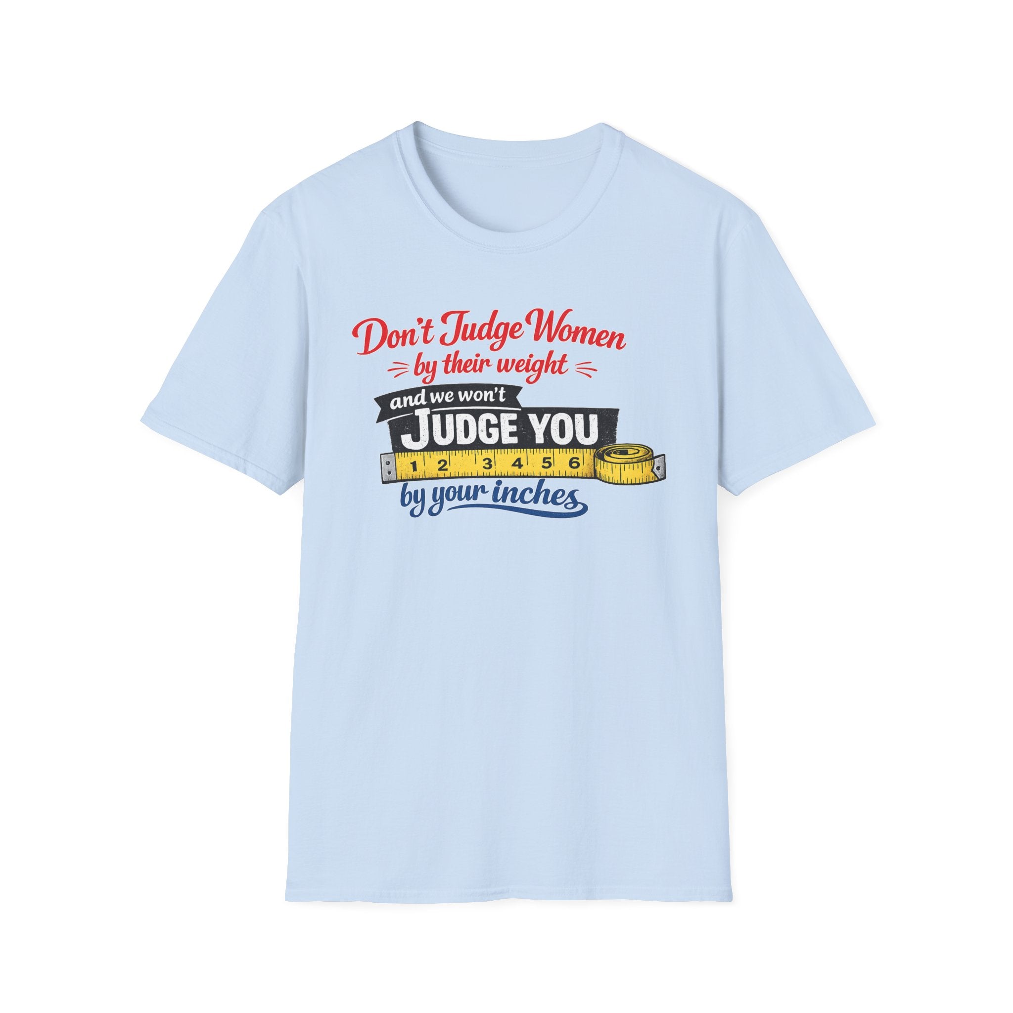 Don't Judge Women By Their Weight T-Shirt | Funny Body Positivity Tee | Bold Statement Graphic Tee