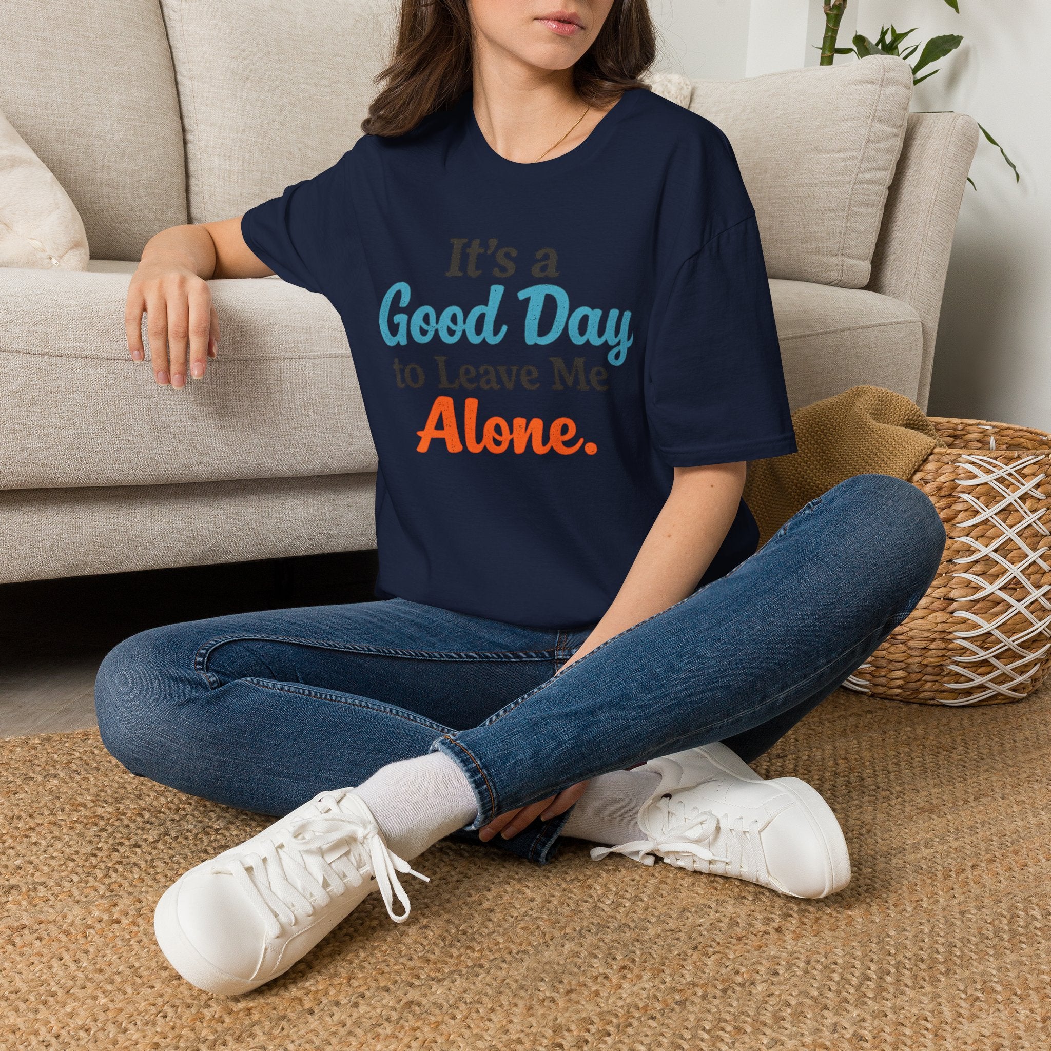 It's a Good Day to Leave Me Alone T-Shirt