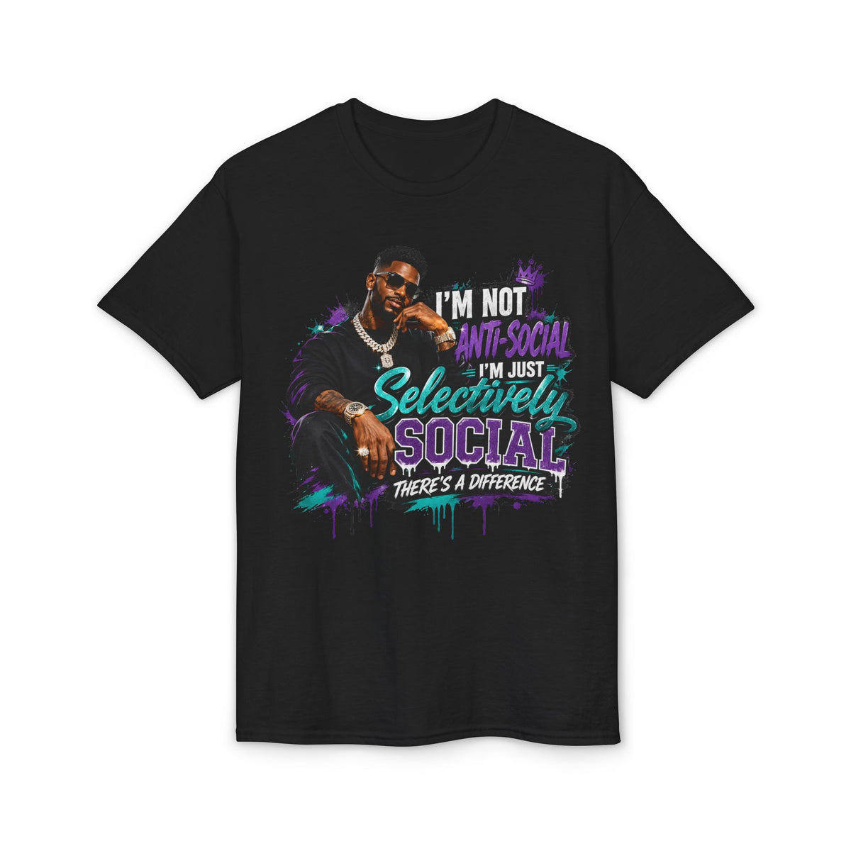 I'm Not Anti-Social, I'm Just Selectively Social T-Shirt | There's A Difference Graphic Tee