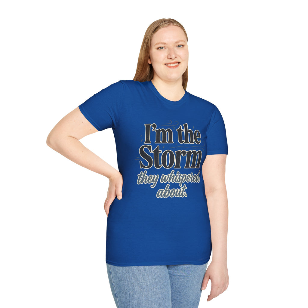 I'm the Storm They Whispered About T-Shirt | Bold Empowerment Tee | Motivational Graphic Tee