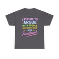 I Refuse to Argue With People Who Should Have Been Swallowed T-Shirt | Funny Sarcastic Graphic Tee