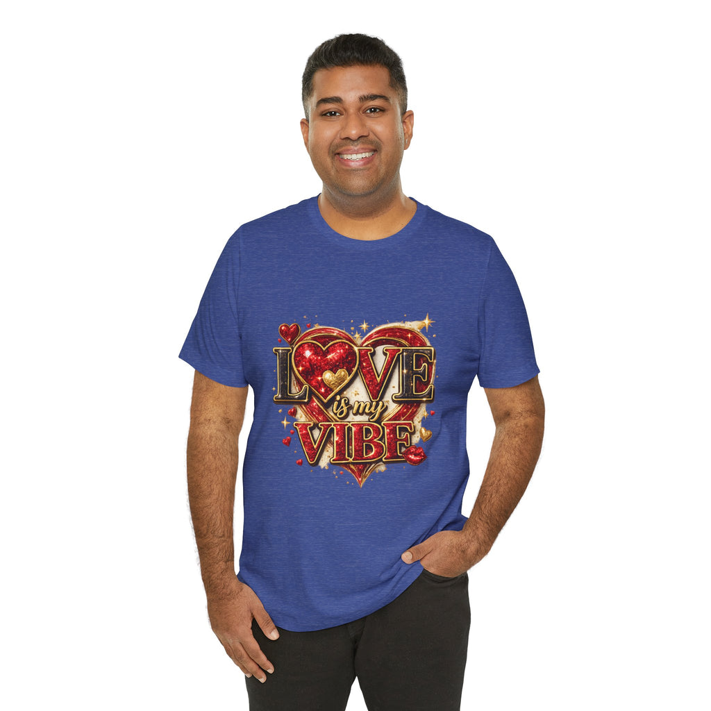 Love Is My Vibe – Valentine's Day T-Shirt