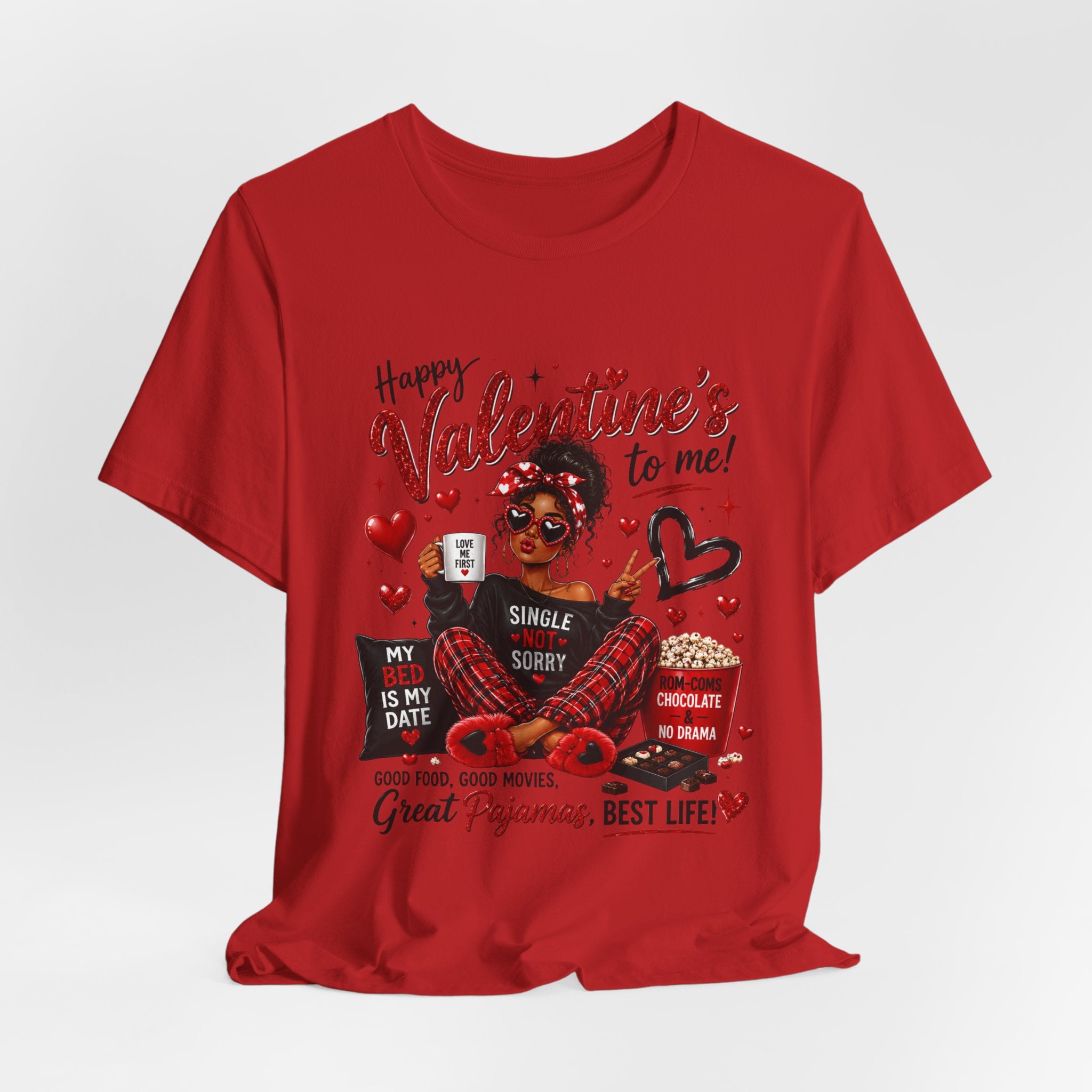 Happy Valentine's to Me! Single Not Sorry – Funny Self-Love Valentine's T-Shirt