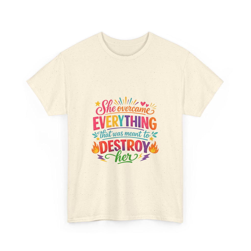 T-Shirt — "She Overcame Everything That Was Meant to Destroy Her" Inspirational Graphic Tee