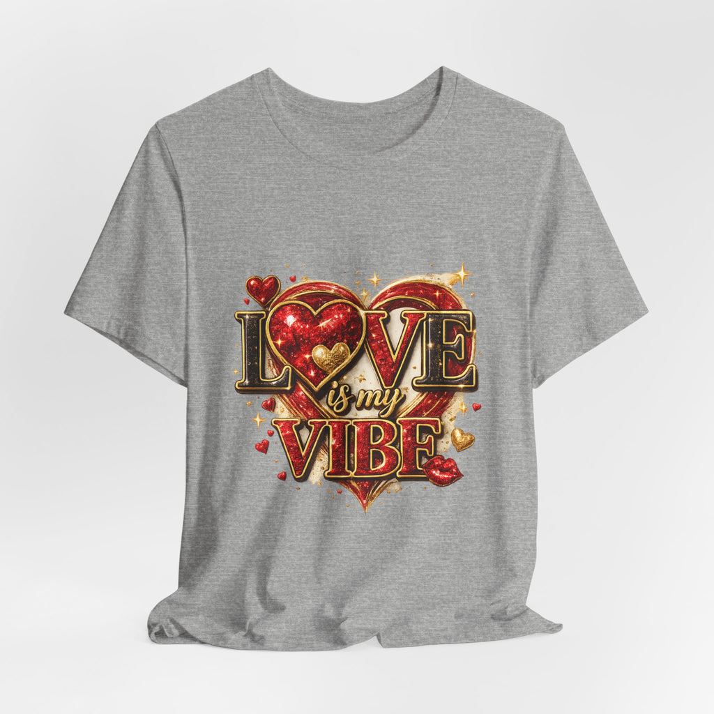 Love Is My Vibe – Valentine's Day T-Shirt