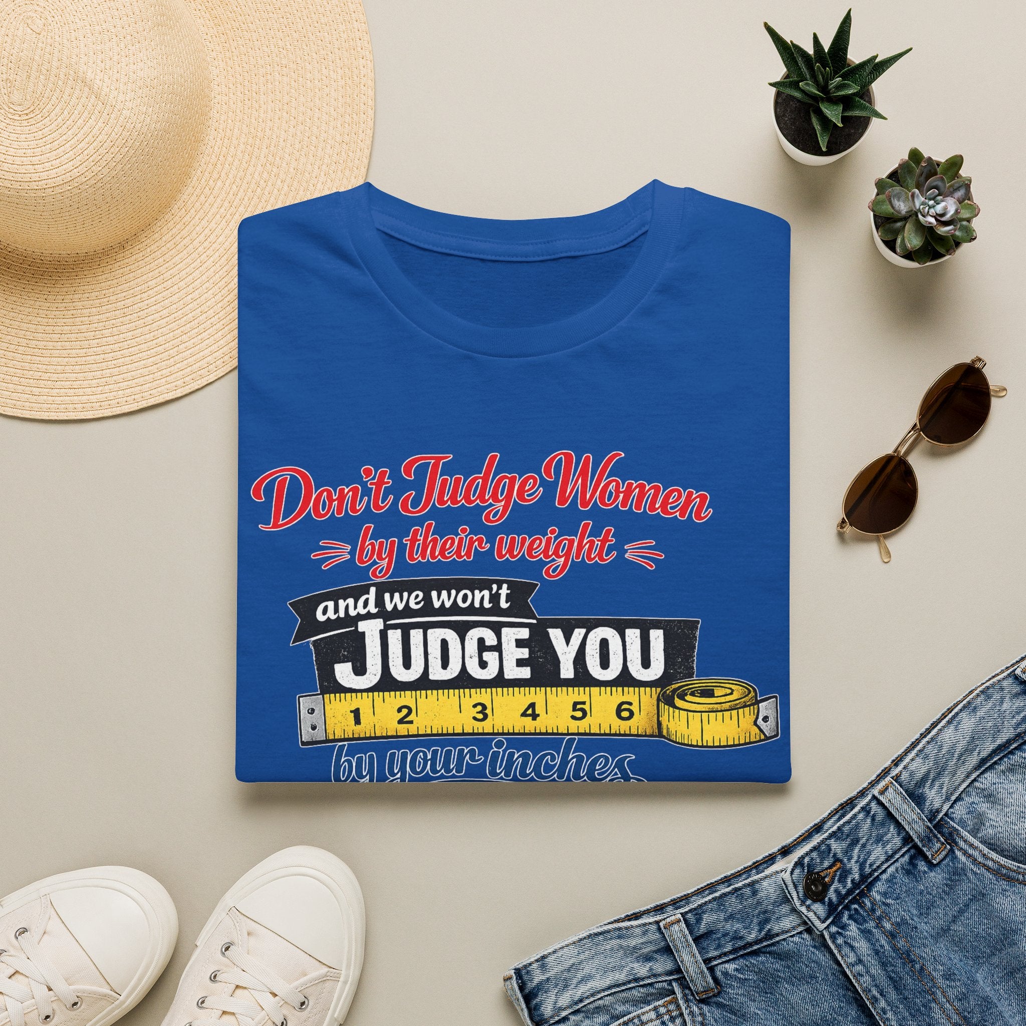 Don't Judge Women By Their Weight T-Shirt | Funny Body Positivity Tee | Bold Statement Graphic Tee