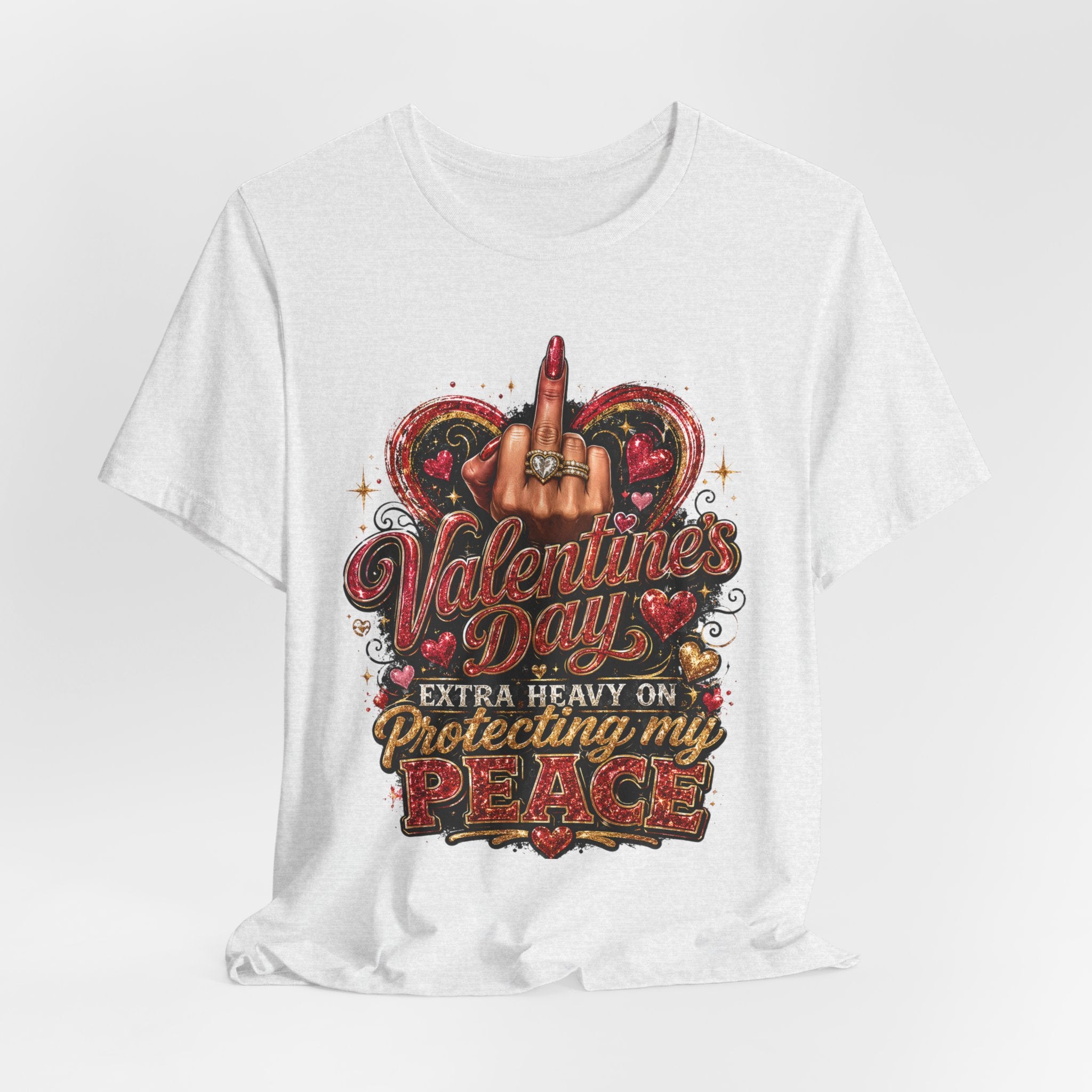 Valentine's Day Extra Heavy on Protecting My Peace – Funny Valentine T-Shirt
