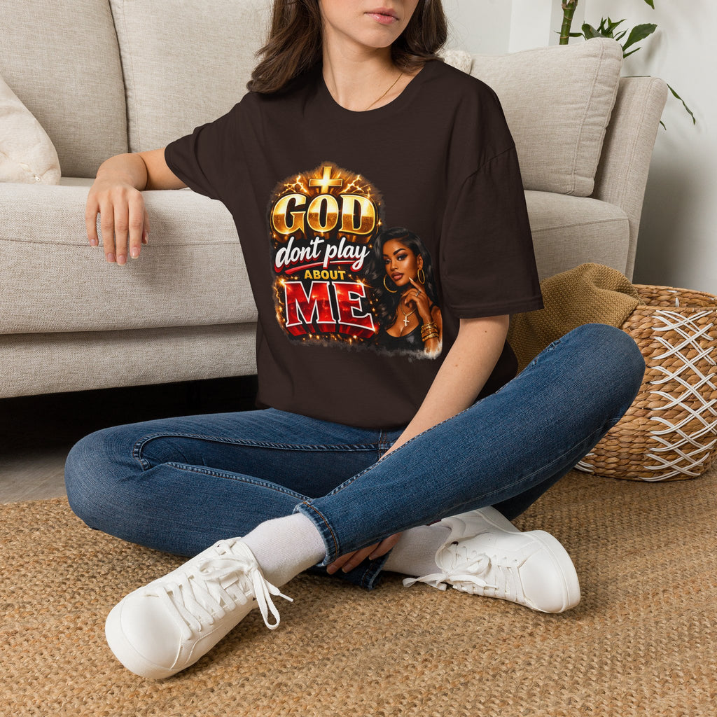 God Don't Play About Me T-Shirt | Faith & Confidence Tee | Bold Black Woman Graphic Tee