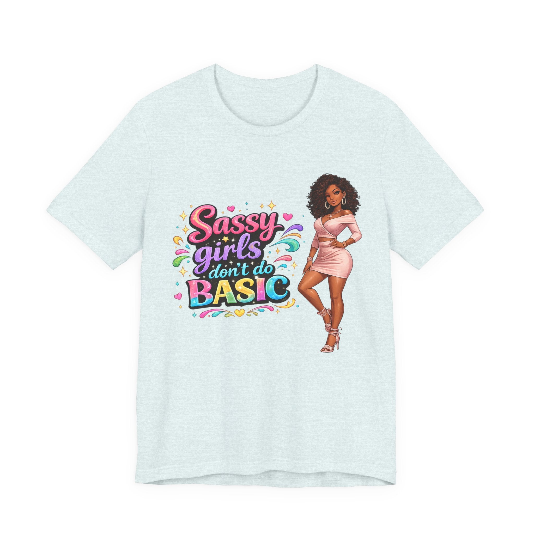 Sassy Girls Don't Do Basic T-Shirt
