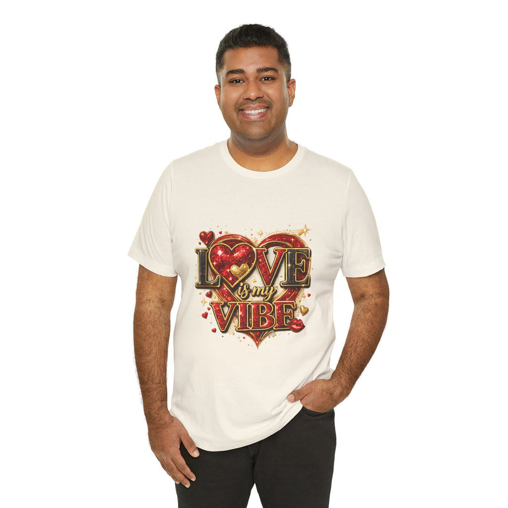 Love Is My Vibe – Valentine's Day T-Shirt