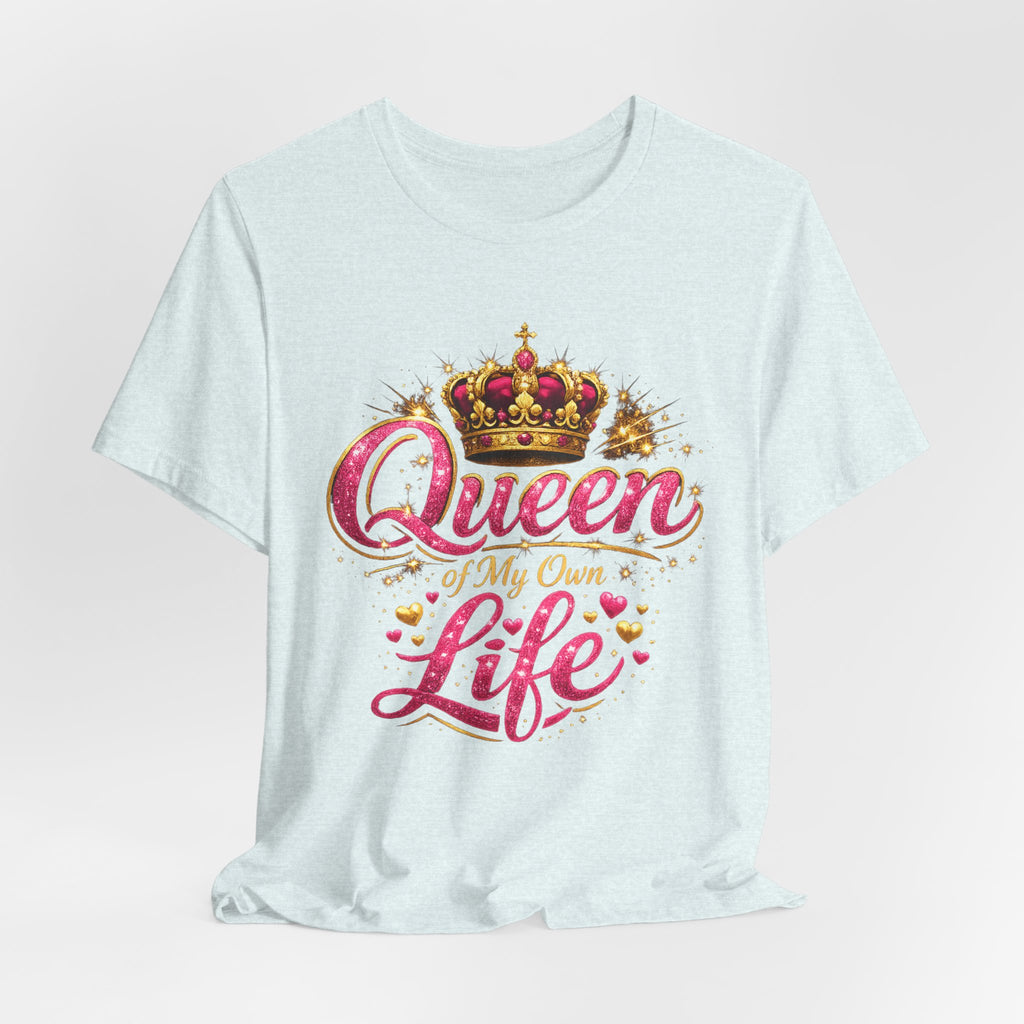 Queen of My Own Life T-Shirt | Crown Glitter Graphic Tee for Women
