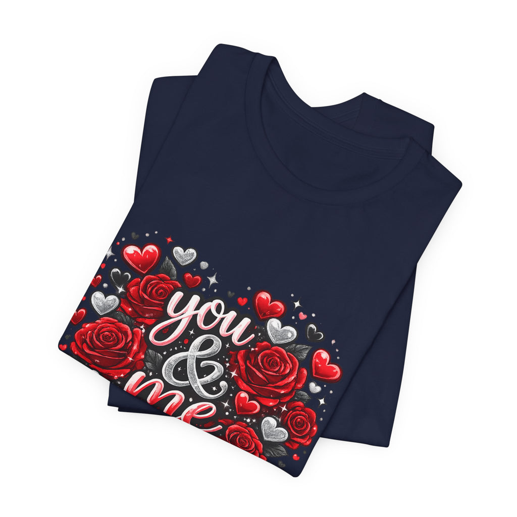 You & Me – Valentine's Day Rose T-Shirt