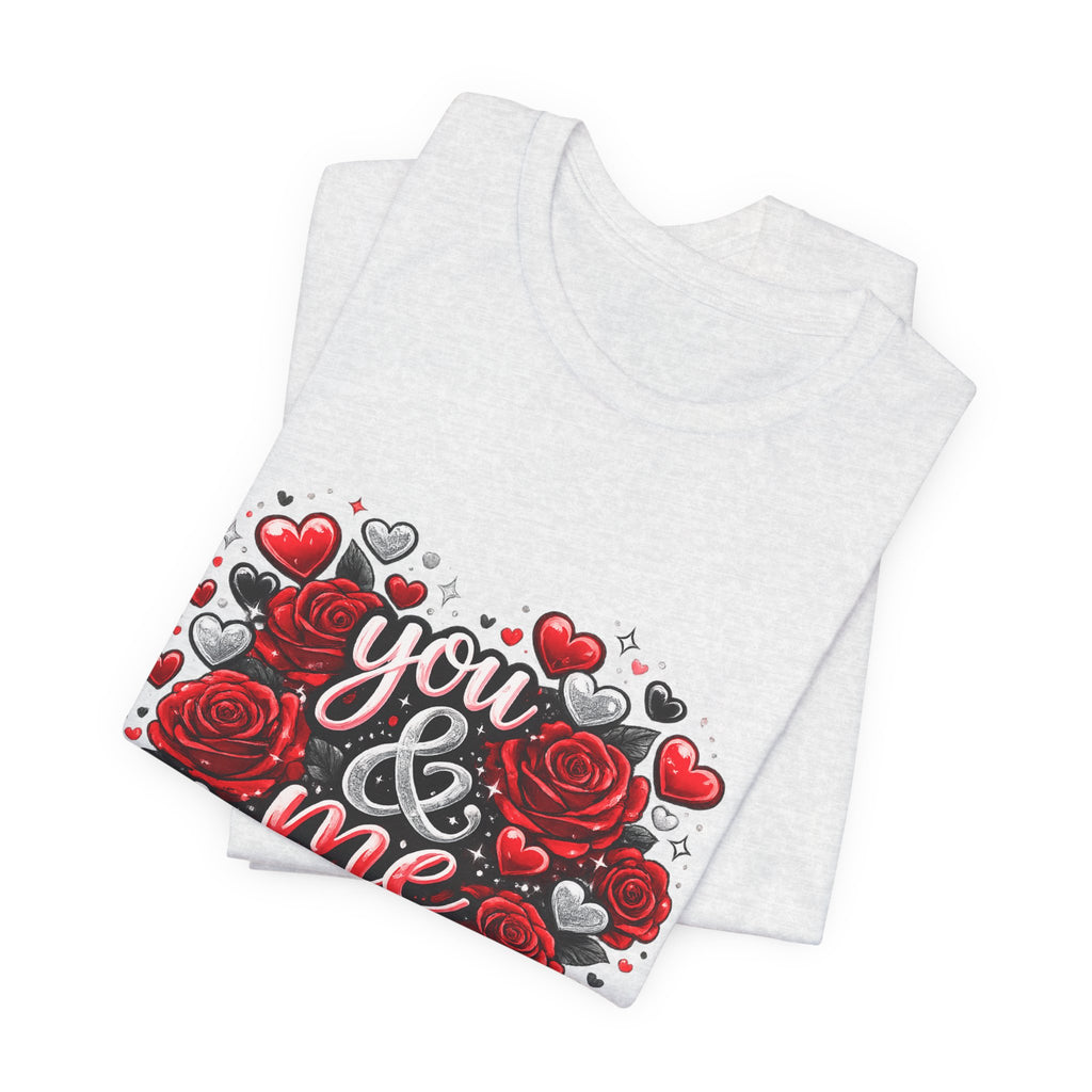 You & Me – Valentine's Day Rose T-Shirt