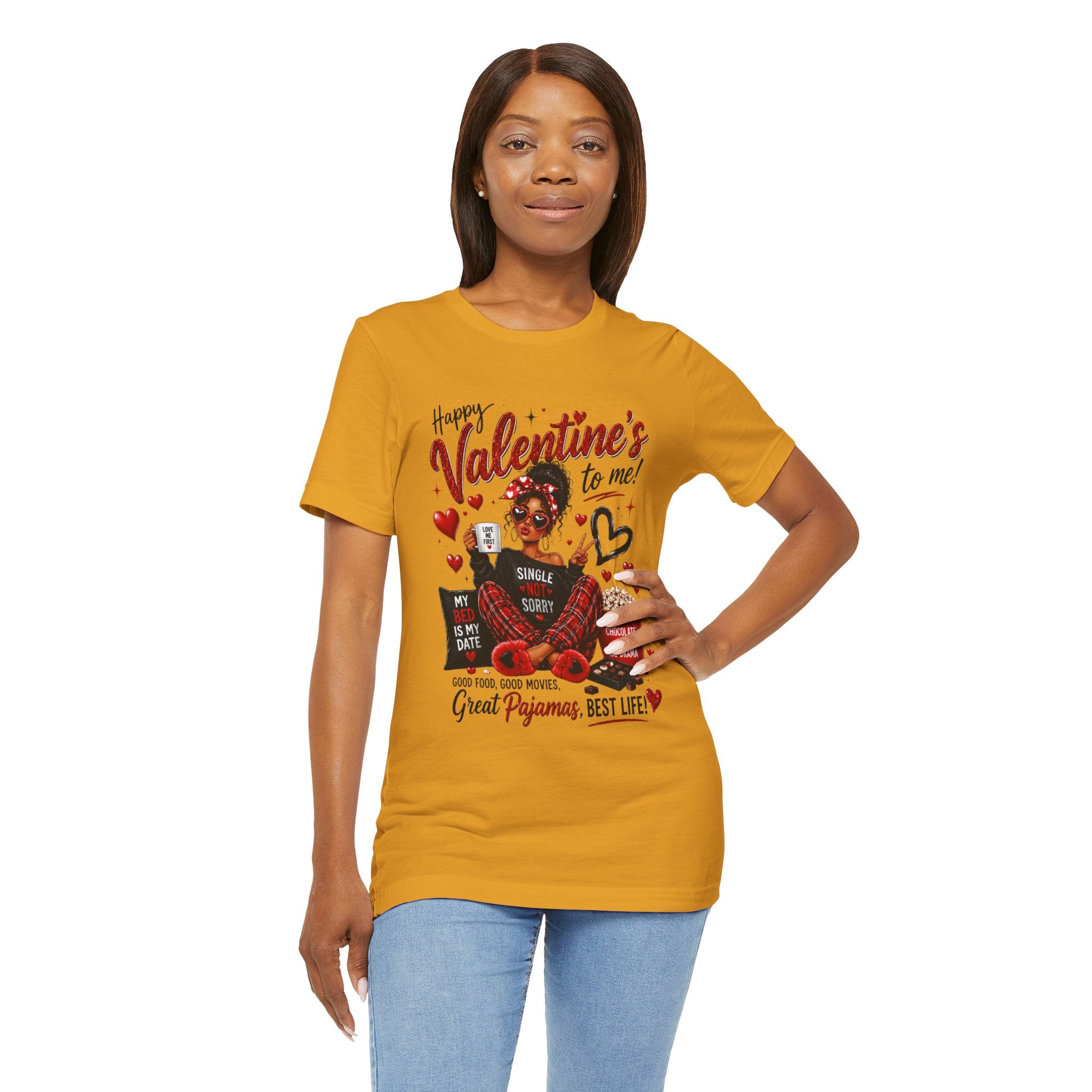 Happy Valentine's to Me! Single Not Sorry – Funny Self-Love Valentine's T-Shirt
