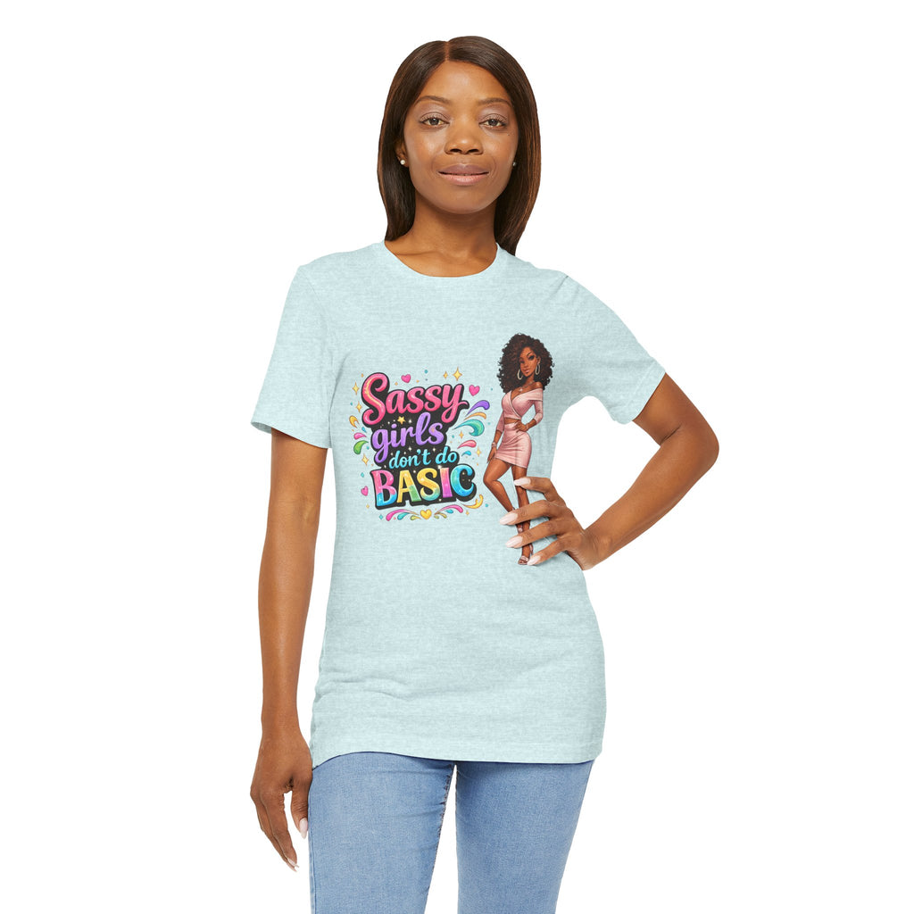 Sassy Girls Don't Do Basic T-Shirt