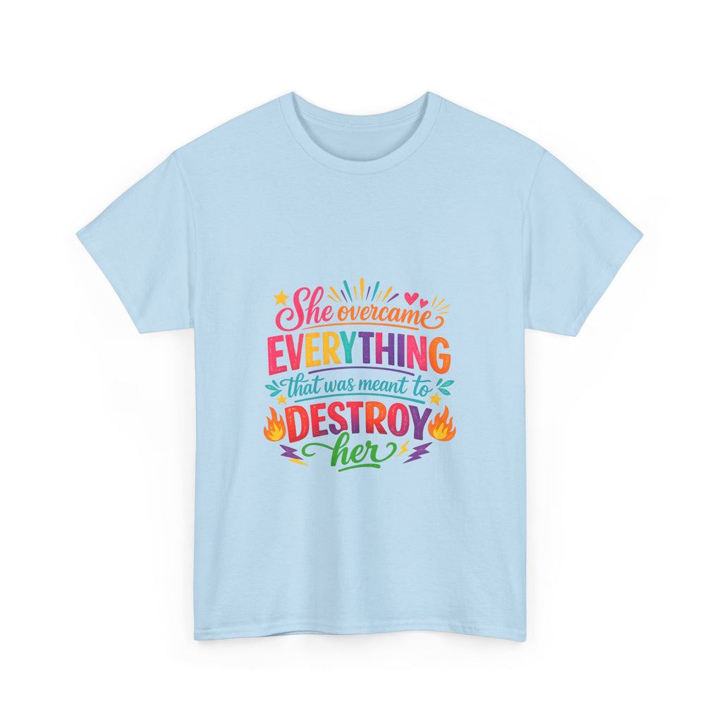 T-Shirt — "She Overcame Everything That Was Meant to Destroy Her" Inspirational Graphic Tee