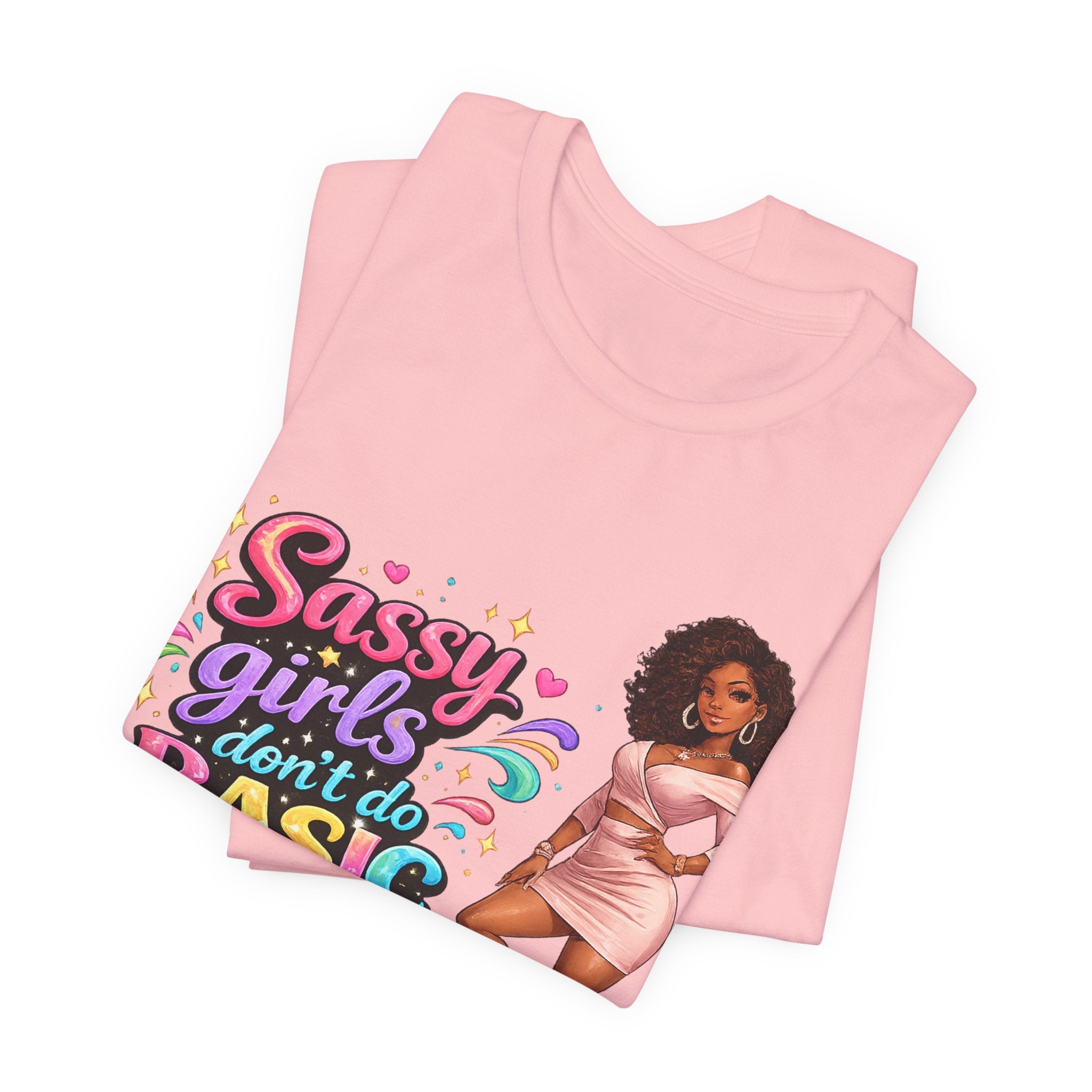 Sassy Girls Don't Do Basic T-Shirt