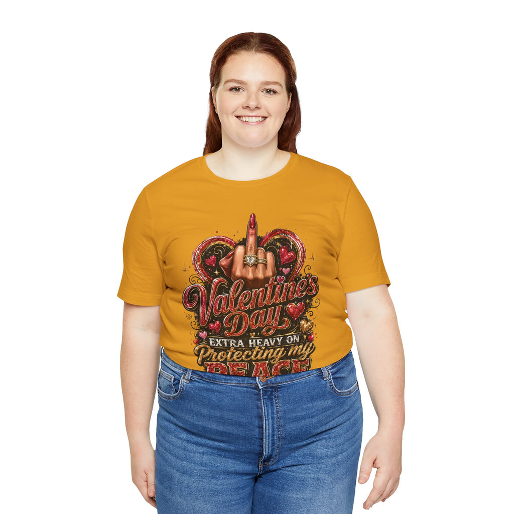 Valentine's Day Extra Heavy on Protecting My Peace – Funny Valentine T-Shirt