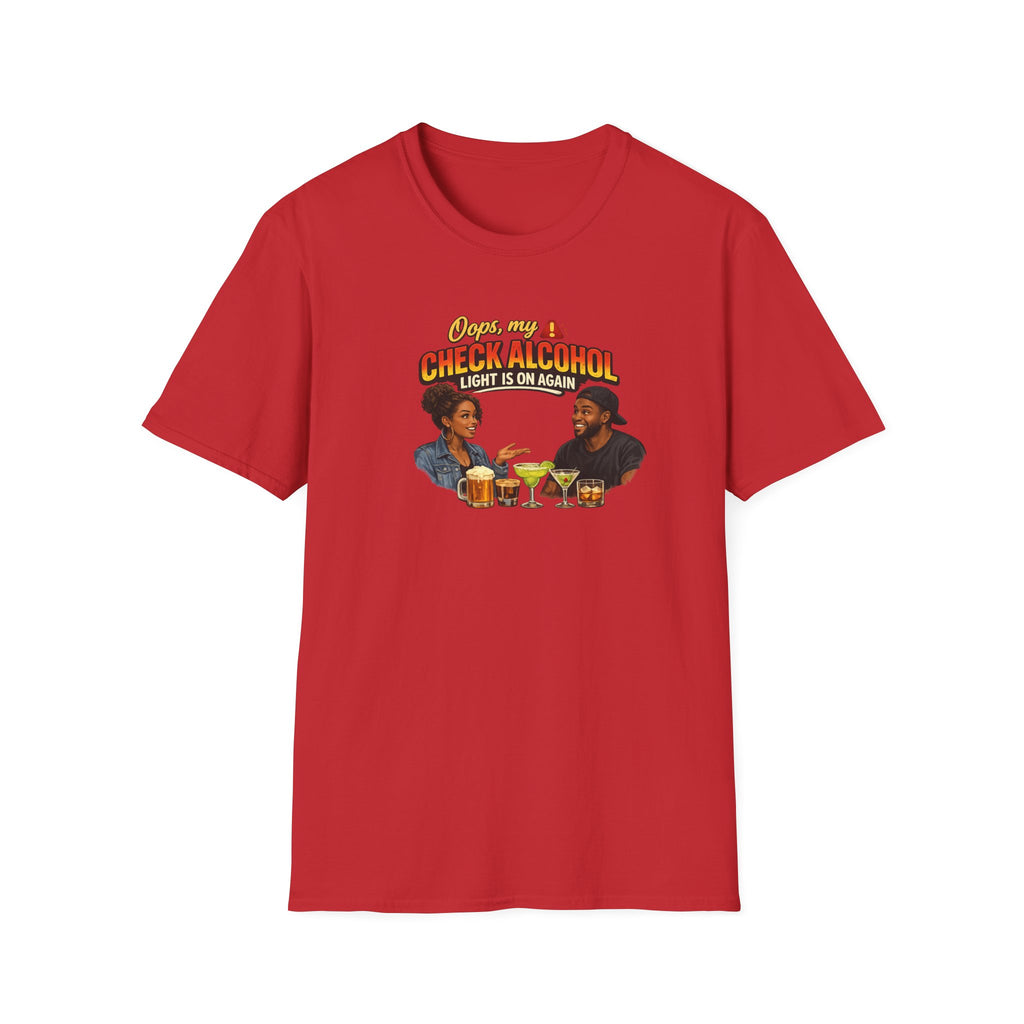 Oops My Check Alcohol Light Is On Again T-Shirt | Funny Drinking Shirt | Day Party Graphic Tee