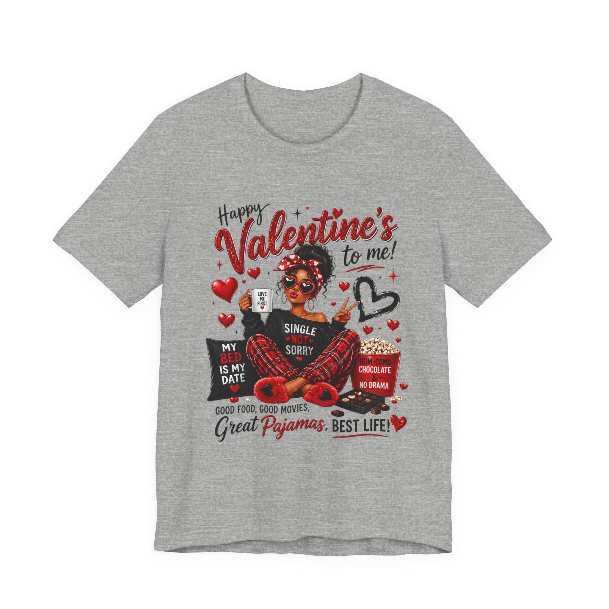 Happy Valentine's to Me! Single Not Sorry – Funny Self-Love Valentine's T-Shirt