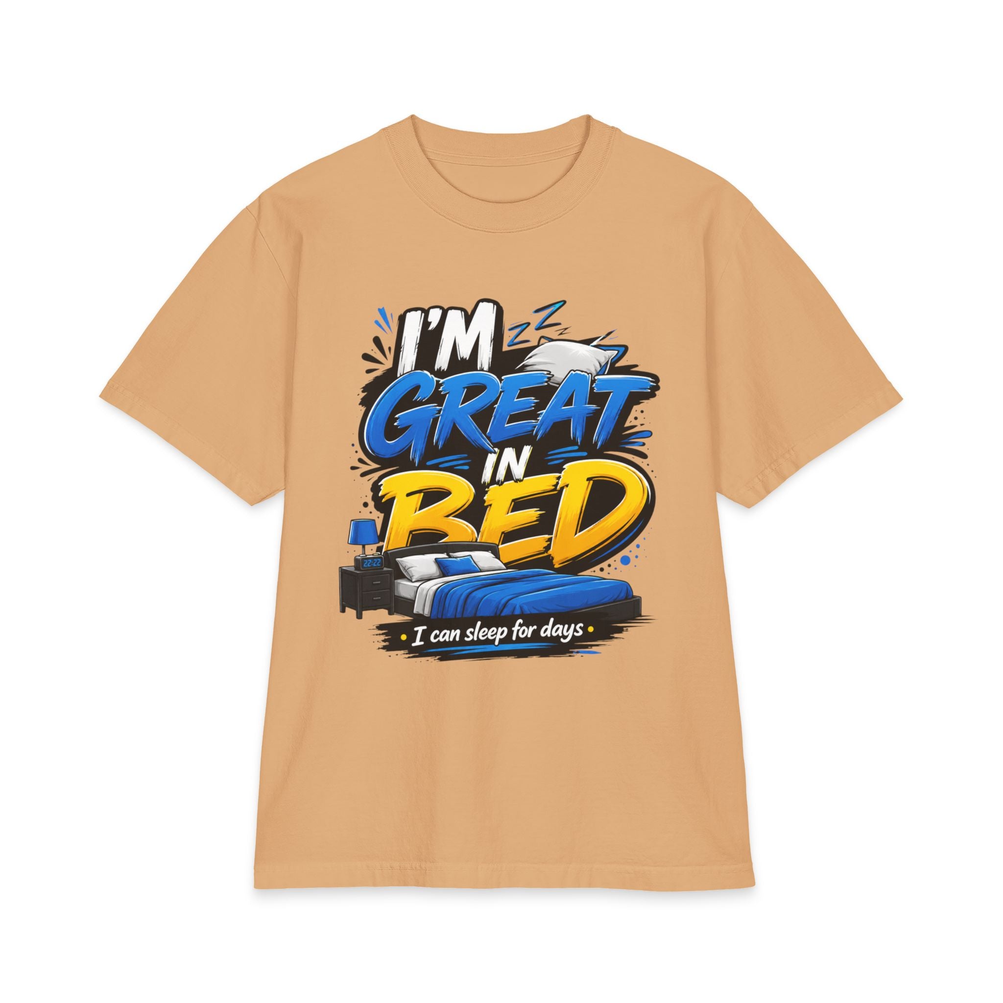 I'm Great in Bed – I Can Sleep for Days T-Shirt