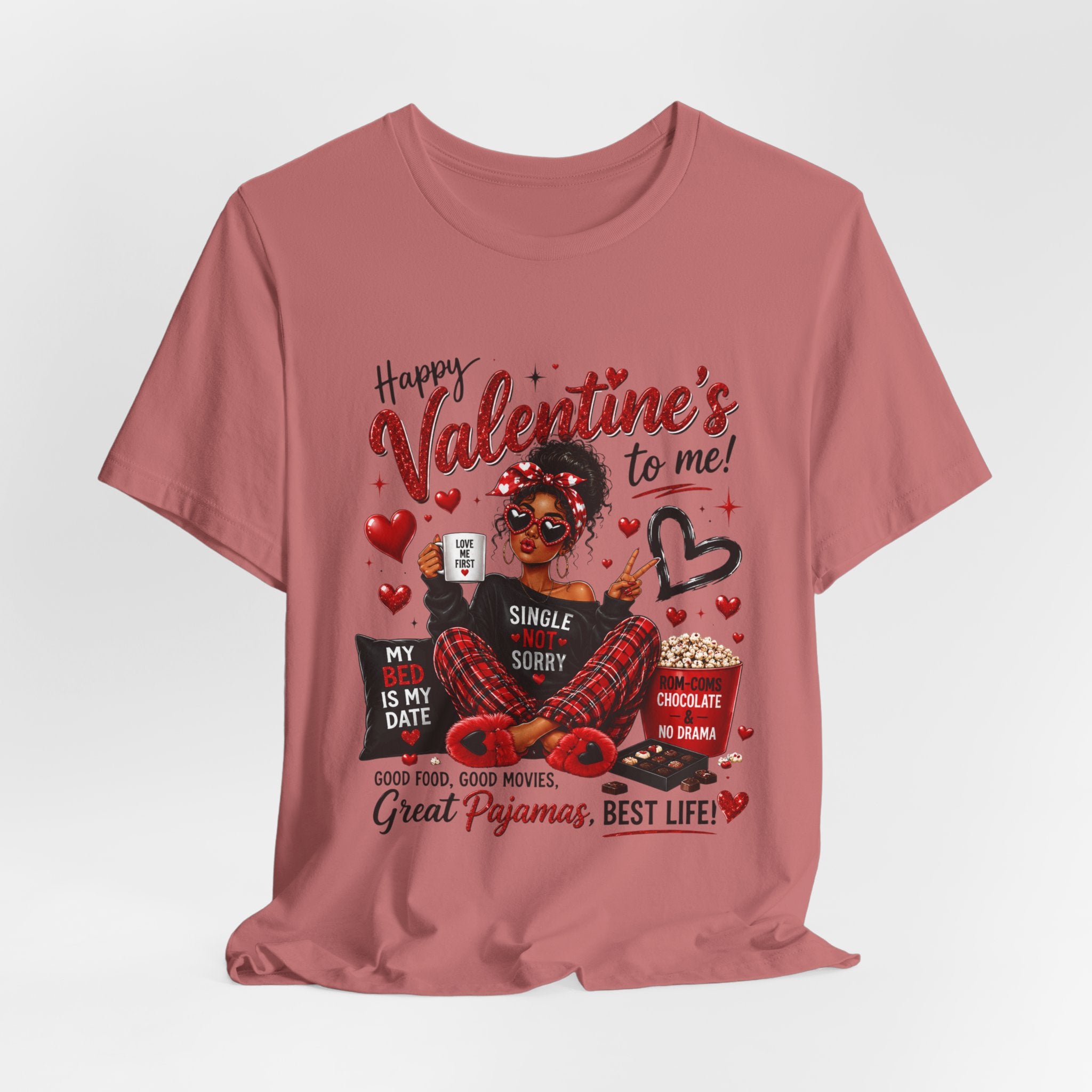 Happy Valentine's to Me! Single Not Sorry – Funny Self-Love Valentine's T-Shirt