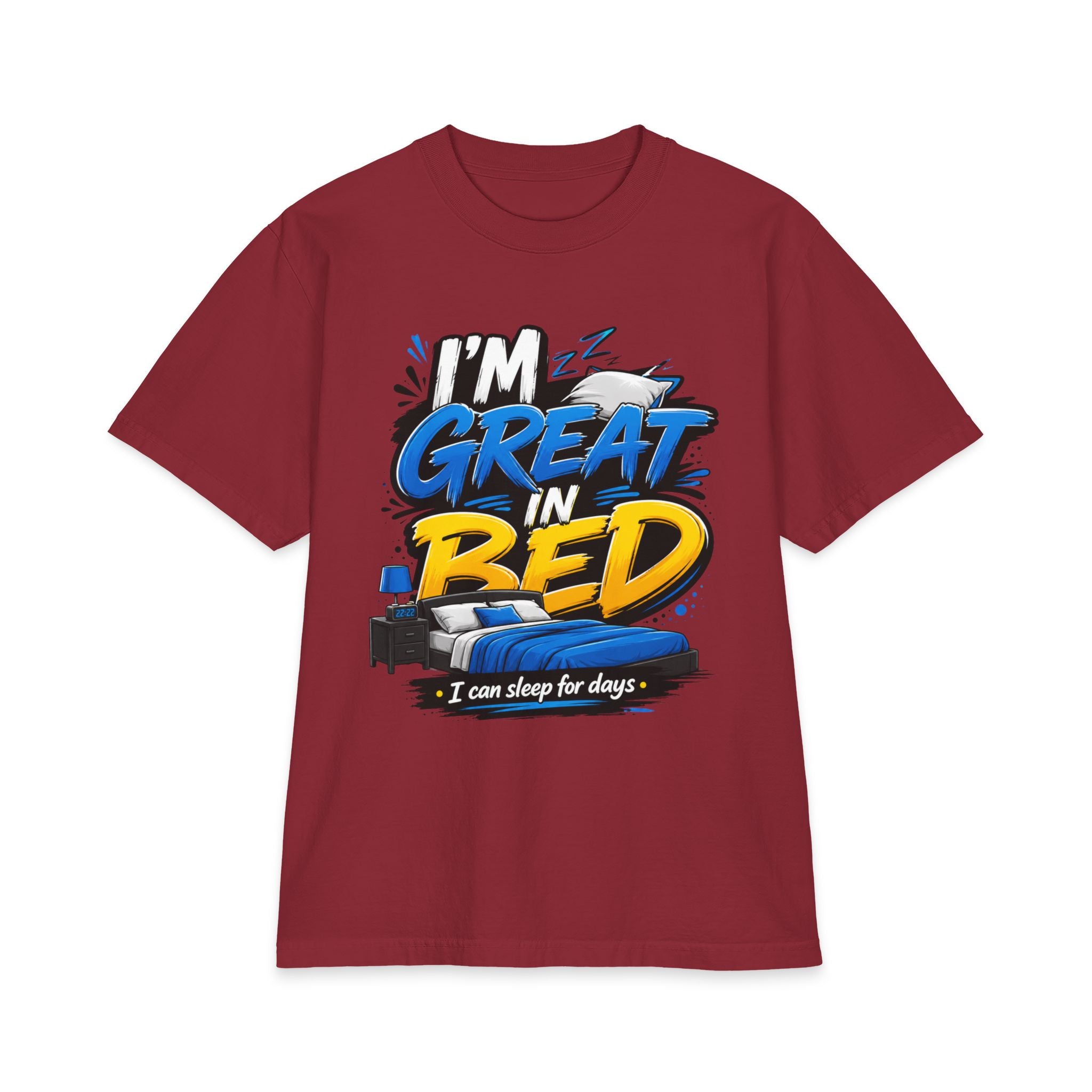 I'm Great in Bed – I Can Sleep for Days T-Shirt