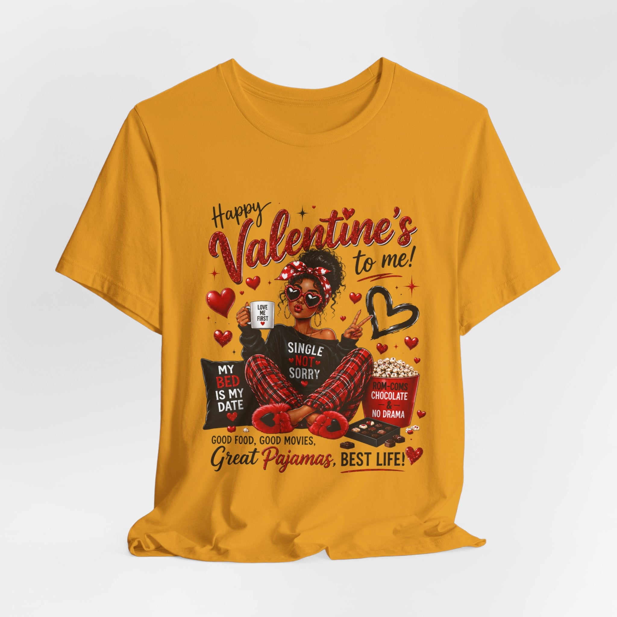 Happy Valentine's to Me! Single Not Sorry – Funny Self-Love Valentine's T-Shirt
