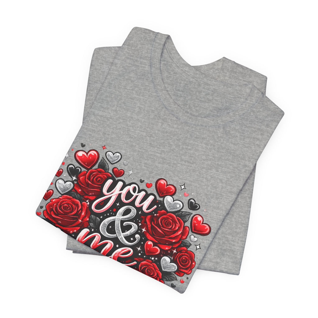 You & Me – Valentine's Day Rose T-Shirt
