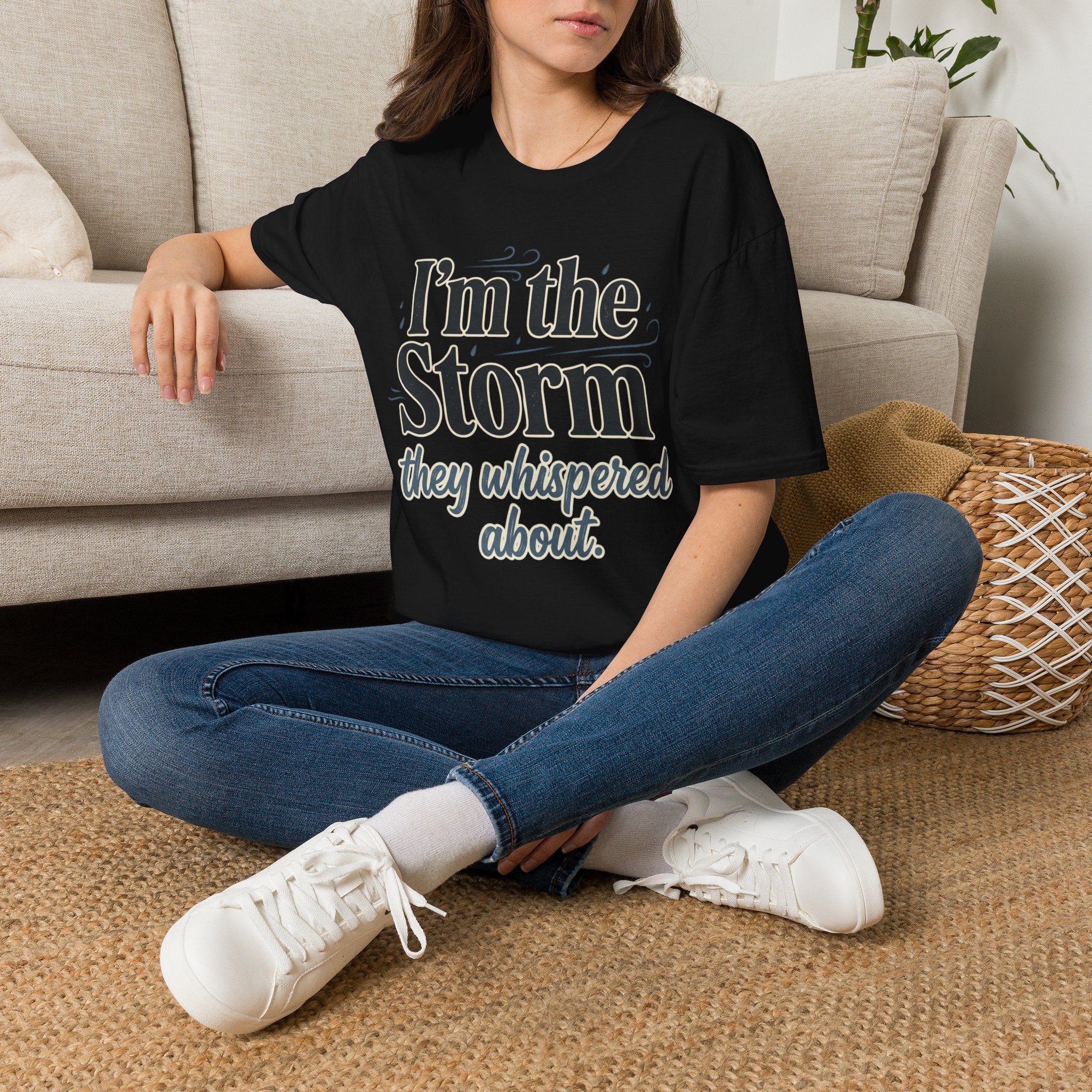 I'm the Storm They Whispered About T-Shirt | Bold Empowerment Tee | Motivational Graphic Tee