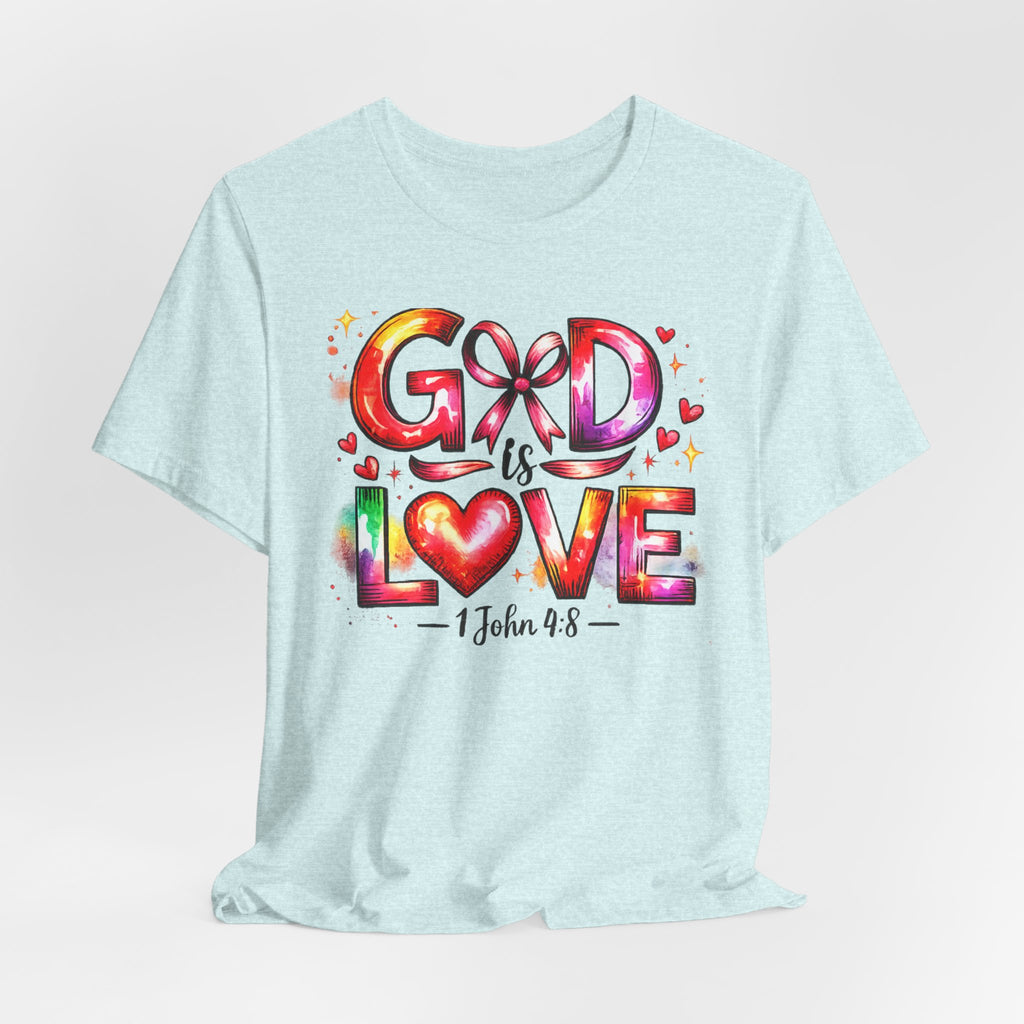 God is Love – 1 John 4:8 Christian Faith T-Shirt