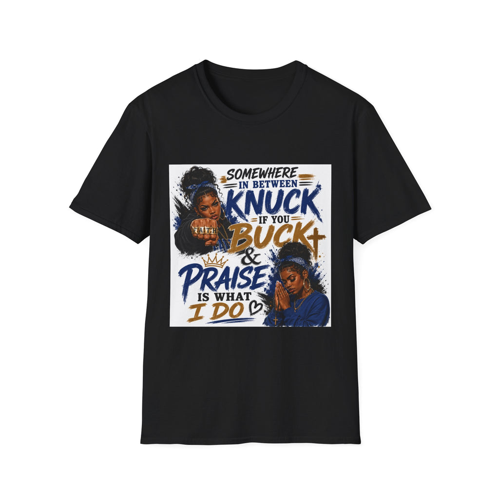 Knuck If You Buck T‑Shirt — “Somewhere In Between” Gospel‑Proud Graphic Tee