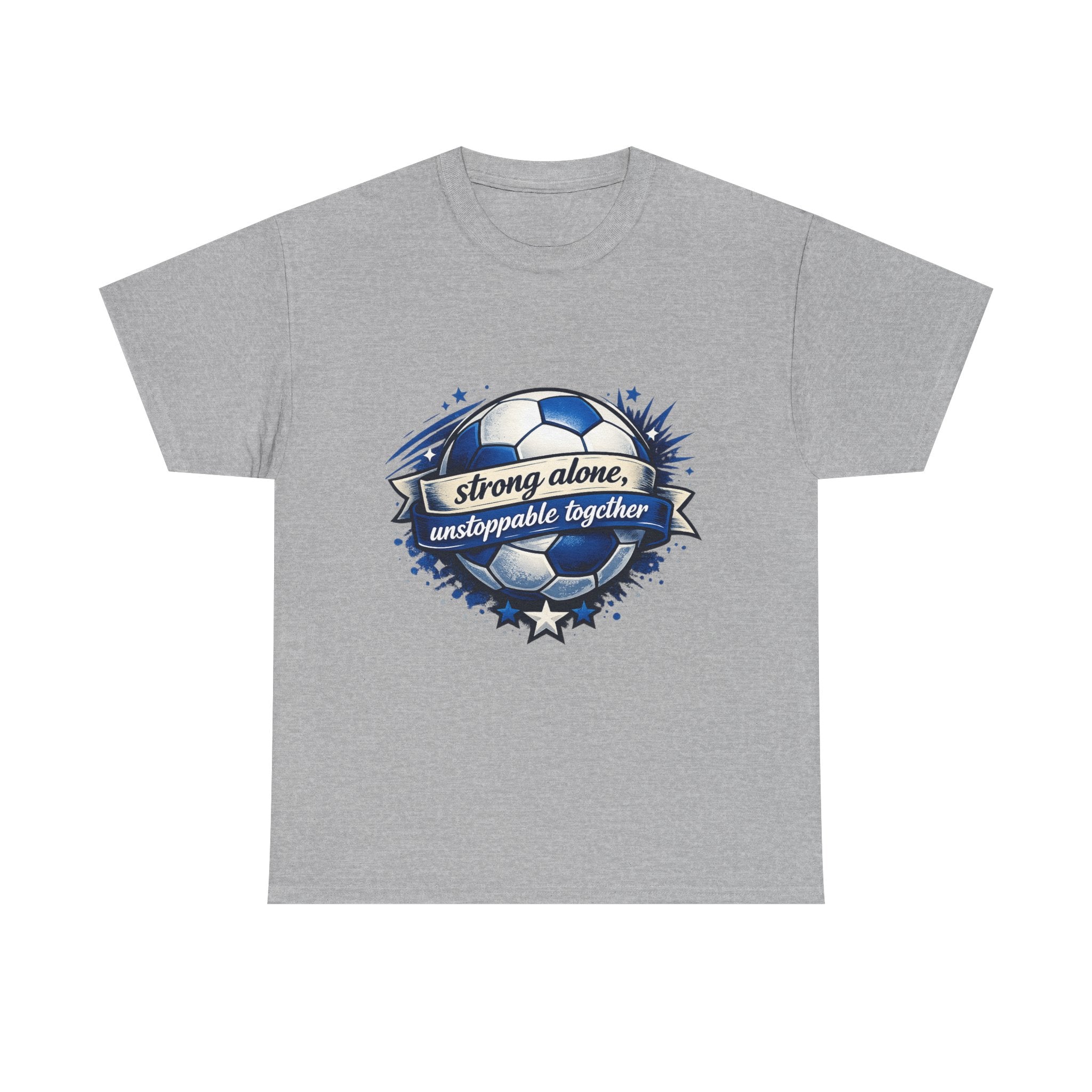 Strong Alone, Unstoppable Together Soccer Tee