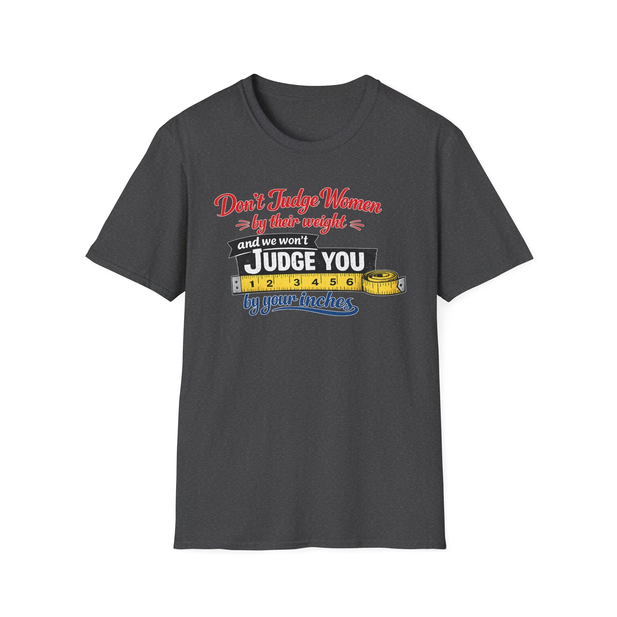 Don't Judge Women By Their Weight T-Shirt | Funny Body Positivity Tee | Bold Statement Graphic Tee