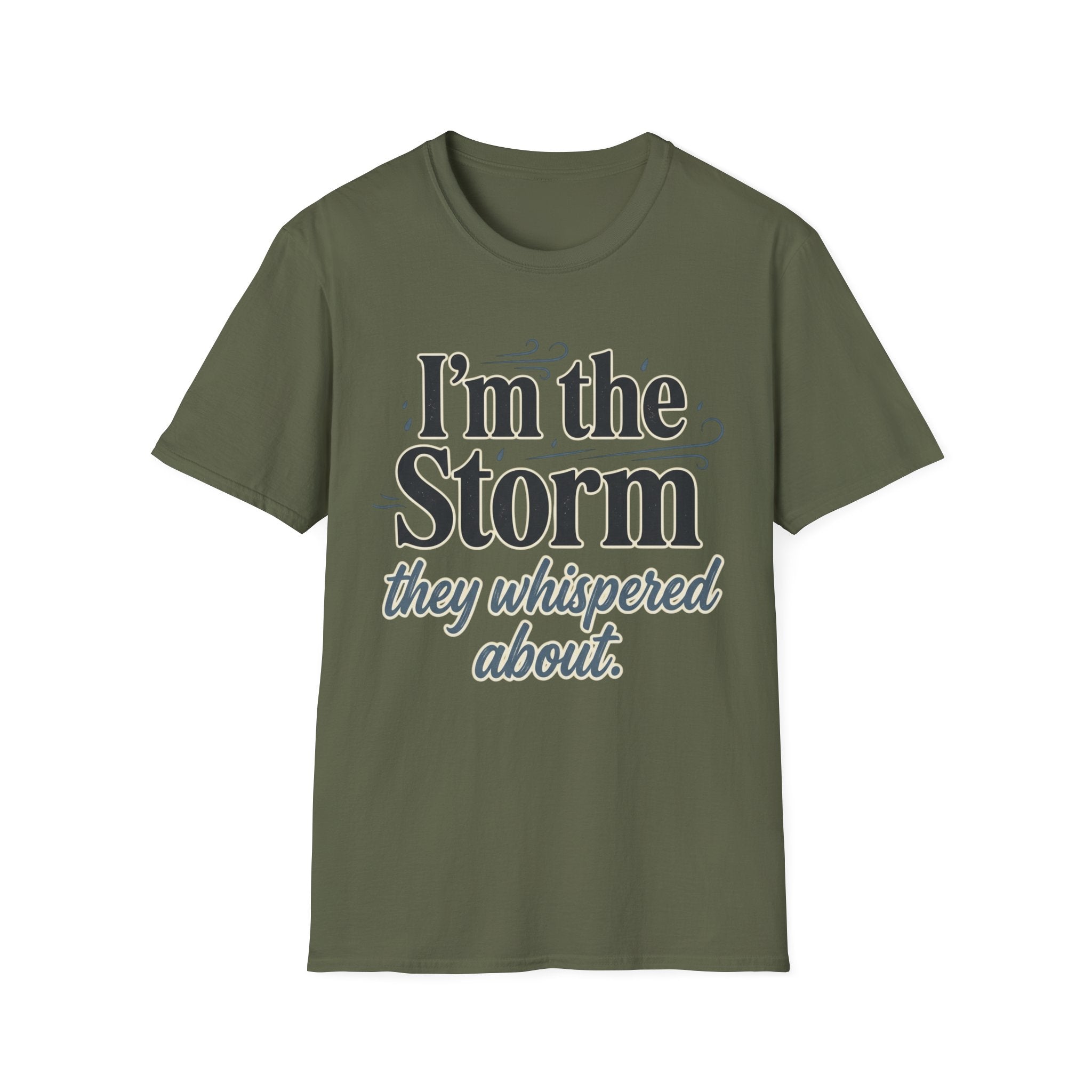 I'm the Storm They Whispered About T-Shirt | Bold Empowerment Tee | Motivational Graphic Tee
