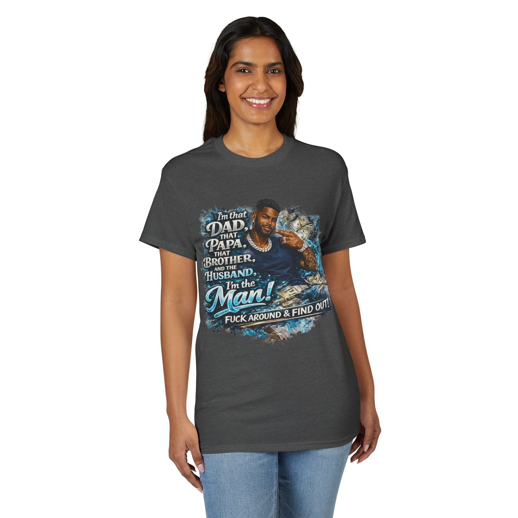 I'm That Dad That Papa That Brother And The Husband I'm The Man T-Shirt | Bold Men's Graphic Tee