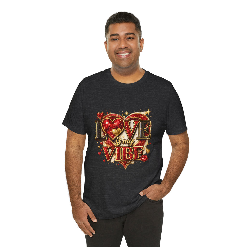 Love Is My Vibe – Valentine's Day T-Shirt