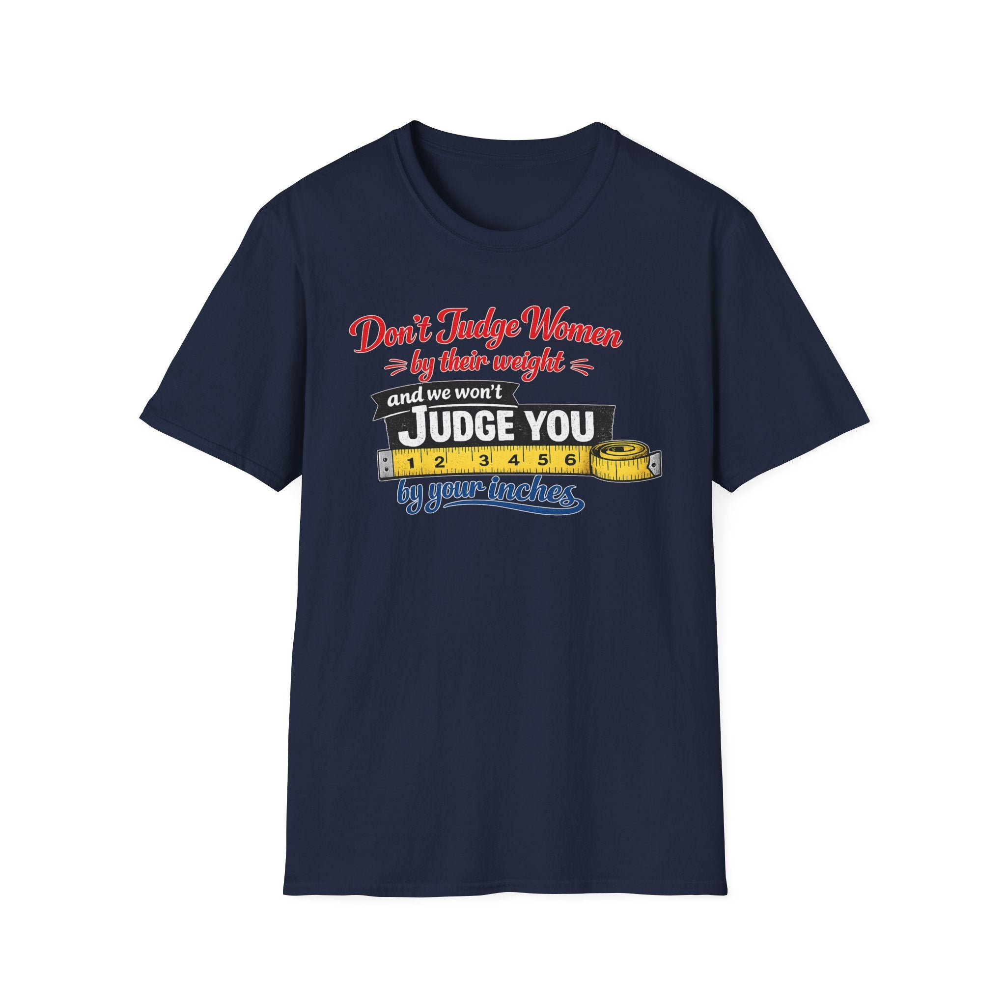 Don't Judge Women By Their Weight T-Shirt | Funny Body Positivity Tee | Bold Statement Graphic Tee